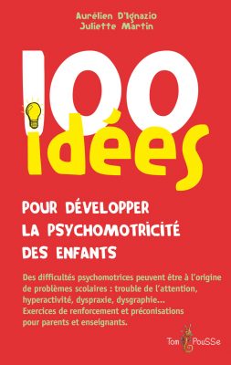 Couverture - 100 idées pour développer la psychomotricité des enfants