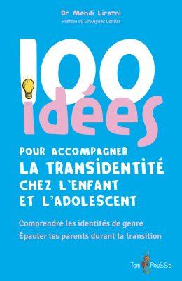 100 idées pour accompagner la transidentité chez l’enfant et l’adolescent
