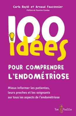 100 idées pour comprendre l’endométriose