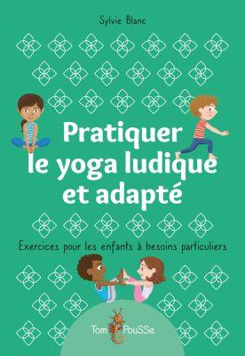 Pratiquer le yoga ludique et adapté